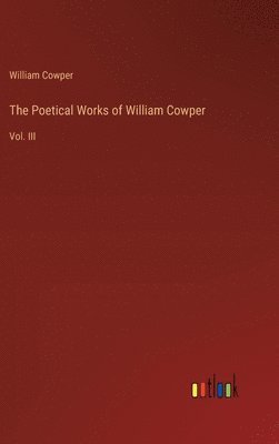 The Poetical Works of William Cowper 1