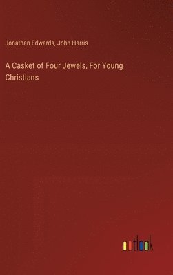 A Casket of Four Jewels, For Young Christians 1