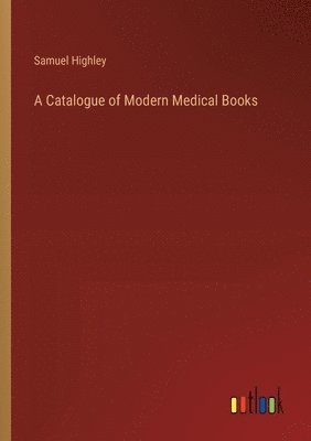 Catalogue of Modern Medical Books 1