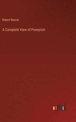A Complete View of Puseyism 1
