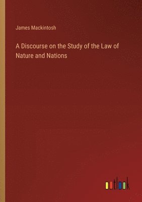 A Discourse on the Study of the Law of Nature and Nations 1