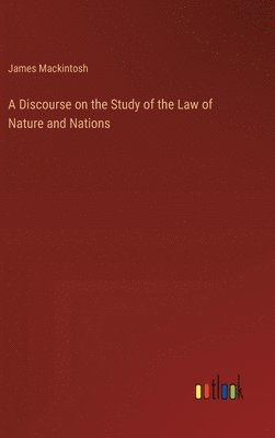 bokomslag A Discourse on the Study of the Law of Nature and Nations