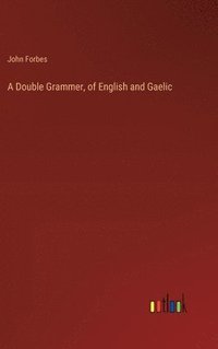 bokomslag A Double Grammer, of English and Gaelic