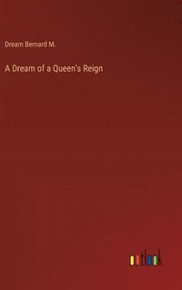 bokomslag Dream of a Queen's Reign