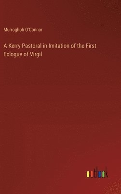 bokomslag A Kerry Pastoral in Imitation of the First Eclogue of Virgil