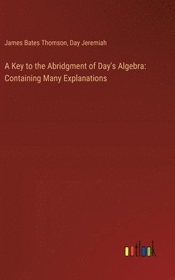 bokomslag A Key to the Abridgment of Day's Algebra