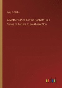 bokomslag A Mother's Plea For the Sabbath