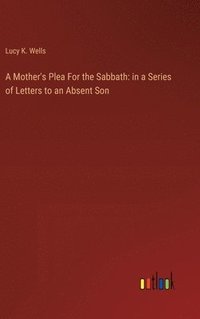 bokomslag A Mother's Plea For the Sabbath