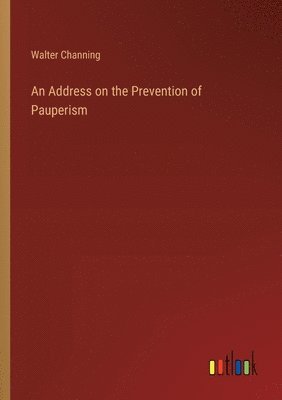 bokomslag Address on the Prevention of Pauperism