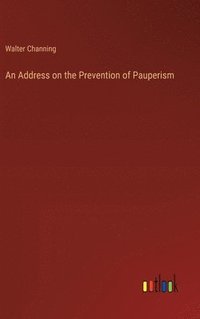 bokomslag Address on the Prevention of Pauperism