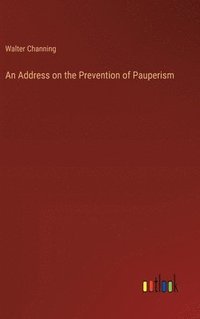 bokomslag An Address on the Prevention of Pauperism