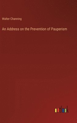 bokomslag Address on the Prevention of Pauperism