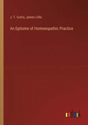 bokomslag An Epitome of Homoeopathic Practice