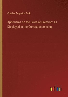 Aphorisms on the Laws of Creation 1