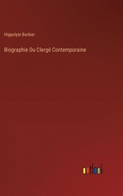 bokomslag Biographie Du Clerg Contemporaine