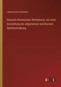 bokomslag Deutsch-Wendisches Wörterbuch, mit einer Darstellung der allgemeinen wendischen Rechtschreibung