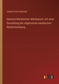 bokomslag Deutsch-Wendisches Wrterbuch, mit einer Darstellung der allgemeinen wendischen Rechtschreibung