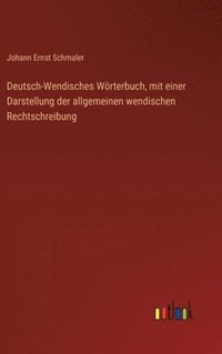 bokomslag Deutsch-Wendisches Wörterbuch, mit einer Darstellung der allgemeinen wendischen Rechtschreibung