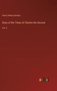 bokomslag Diary of the Times of Charles the Second