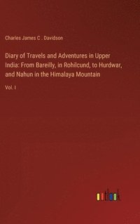 bokomslag Diary of Travels and Adventures in Upper India