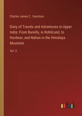 bokomslag Diary of Travels and Adventures in Upper India