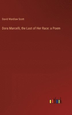 Dora Marcelli, the Last of Her Race 1