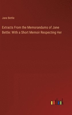 bokomslag Extracts From the Memorandums of Jane Bettle