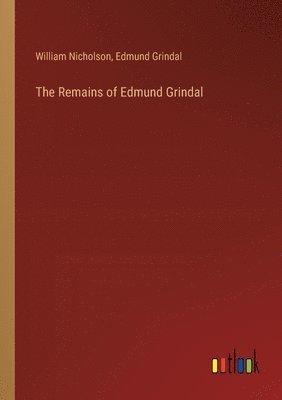 The Remains of Edmund Grindal 1