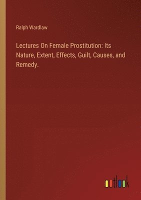 bokomslag Lectures On Female Prostitution