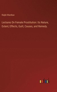 bokomslag Lectures On Female Prostitution