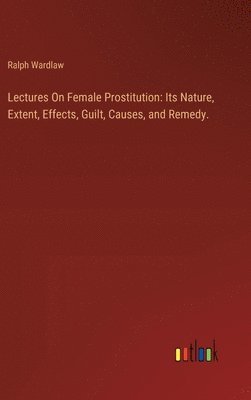 Lectures On Female Prostitution 1