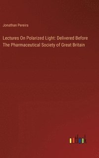 bokomslag Lectures On Polarized Light