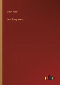 bokomslag Les Burgraves