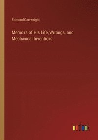 bokomslag Memoirs of His Life, Writings, and Mechanical Inventions