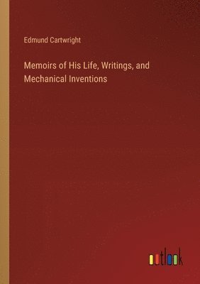 bokomslag Memoirs of His Life, Writings, and Mechanical Inventions