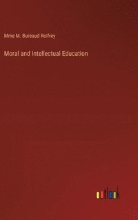 bokomslag Moral and Intellectual Education