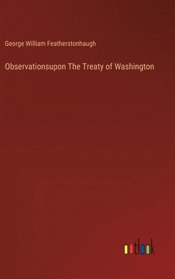 bokomslag Observationsupon The Treaty of Washington