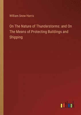 On The Nature of Thunderstorms 1