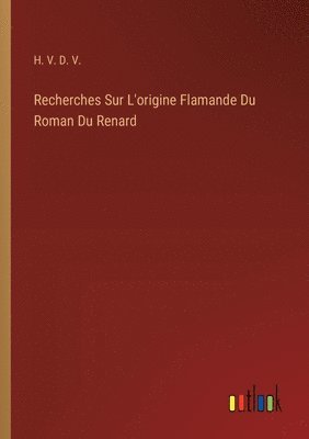 bokomslag Recherches Sur L'origine Flamande Du Roman Du Renard