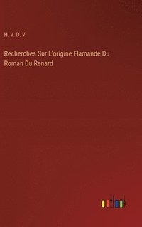 bokomslag Recherches Sur L'origine Flamande Du Roman Du Renard