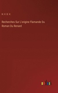 bokomslag Recherches Sur L'origine Flamande Du Roman Du Renard