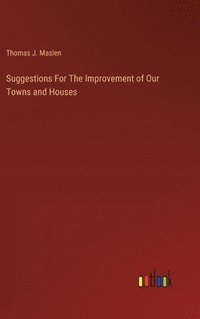 bokomslag Suggestions For The Improvement of Our Towns and Houses