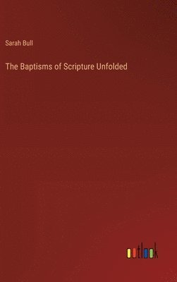 bokomslag Baptisms of Scripture Unfolded