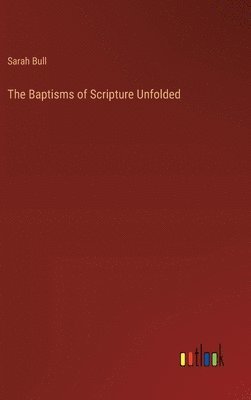 The Baptisms of Scripture Unfolded 1