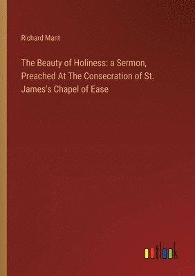 Richard Mant - Beauty of Holiness, Häftad