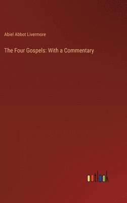 Abiel Abbot Livermore - Four Gospels, Inbunden