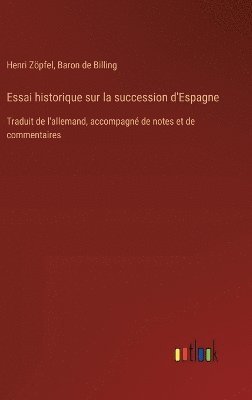 bokomslag Essai historique sur la succession d'Espagne