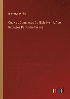 Oeuvres Completes De Niels Henrik Abel 1