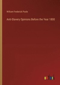 bokomslag Anti-Slavery Opinions Before the Year 1800