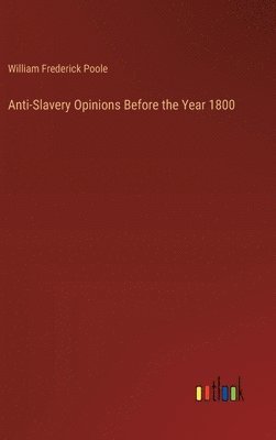 Anti-Slavery Opinions Before the Year 1800
